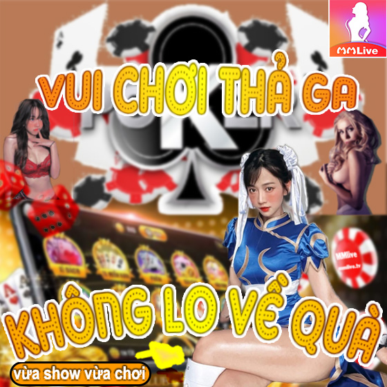 Mậu binh MMlive vui chơi thả ga