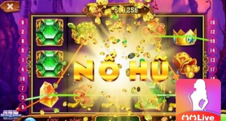 Kinh nghiệm chơi nổ hũ MMlive thắng lớn hấp dẫn nhất 3 nổ hũ MMLive