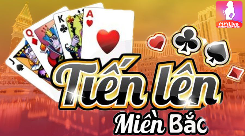 Tiến lên MMLive - Game giải trí cá cược hấp dẫn hàng đầu hiện nay 4 Tiến lên miền Bắc