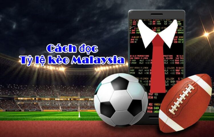 Kèo Mã Lai là gì? Cách đọc kèo chính xác 100% cho anh em 4 soi kèo Mã Lai