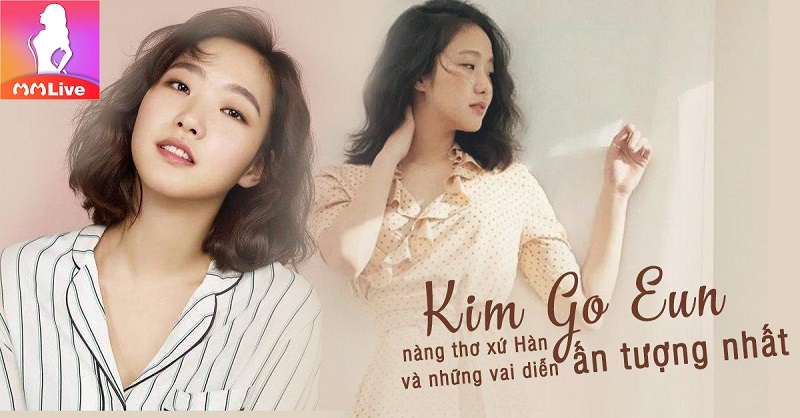 12 Nữ hoàng phim nóng Hàn - Việt “mướt” nhất trên BXH MMlive 6 Kim Go Eun