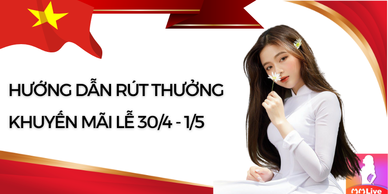 Nạp tiền ngay nhận hoàn trả x2 lần trong dịp lễ 30/4 và 1/5 tại MMlive 8 trải qua 1 lần cược