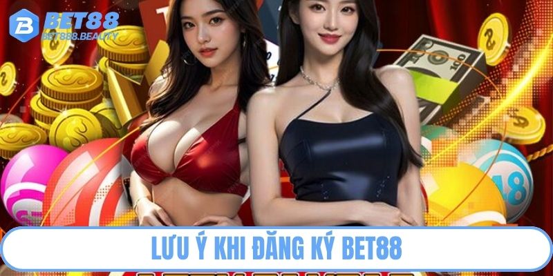 Đăng Ký Bet88 Và Hướng Dẫn Tạo Tài Khoản Nhanh Chóng 4 Lưu ý khi đăng ký Bet88