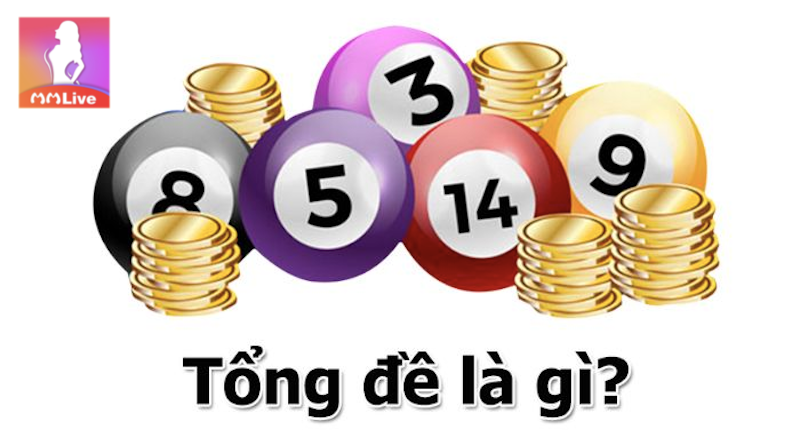 Tổng đề là gì? Áp dụng kỹ năng chơi chuẩn xác từ lô thủ lâu năm 2 Tổng đề là gì