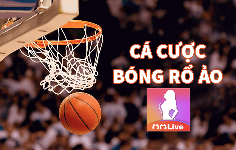 Cược bóng rổ ảo là gì? Có những loại kèo cược phổ biến nào? 4 kèo cược bóng rổ