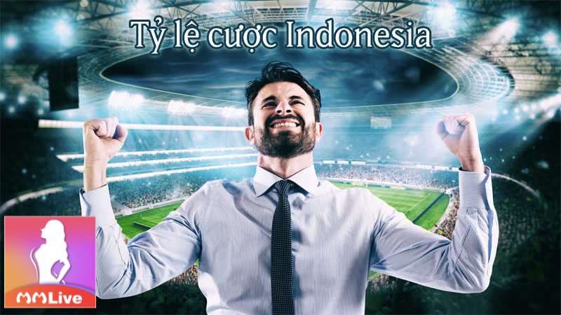 Tỷ lệ cược Indonesia - Thủ thuật chơi ăn chắc kết quả thắng 2 Tỷ lệ cược Indonesia