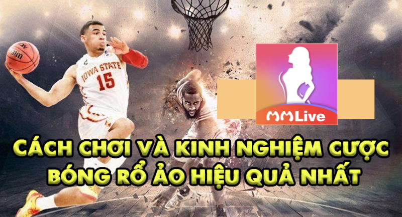 Bóng rổ ảo là gì? Hướng dẫn cách đặt cược bóng rổ ảo chuẩn 4 chơi bóng rổ ảo