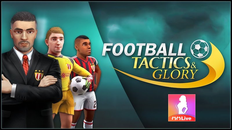 TOP 4 game quản lý đội bóng chất lượng bạn không thể bỏ qua 4 Football, Tactics & Glory