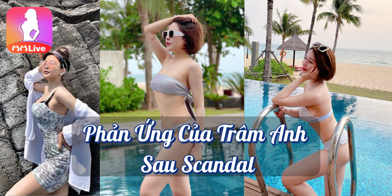 Trâm Anh Lộ Clip Nóng: Hot girl bán hàng gây sốt mạng xã hội 5 Phản ứng của Trâm Anh sau scandal