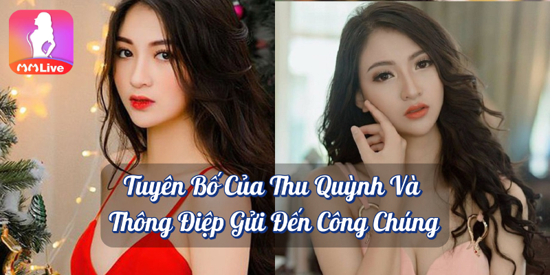 Thu Quỳnh lộ clip nhạy cảm: Sự thật và phản ứng của nữ diễn viên 4 Tuyên bố của Thu Quỳnh và thông điệp gửi đến công chúng MMlive