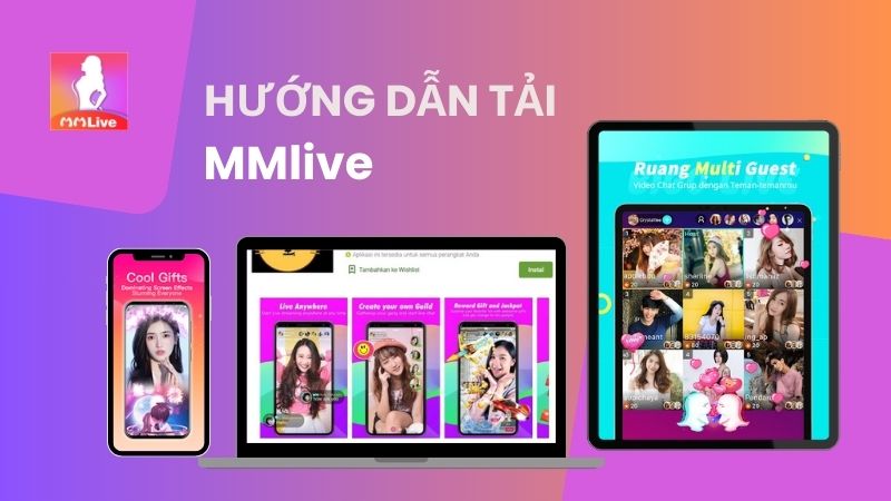 Hướng Dẫn Tải Và Sử Dụng MMlive Livestream: Trải Nghiệm Giải Trí Đỉnh Cao