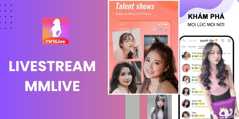 Tải Miễn Phí MMlive: Bước Vào Thế Giới Giải Trí Trực Tuyến Hấp Dẫn 2 Tải Miễn Phí MMlive: Bước Vào Thế Giới Giải Trí Trực Tuyến Hấp Dẫn