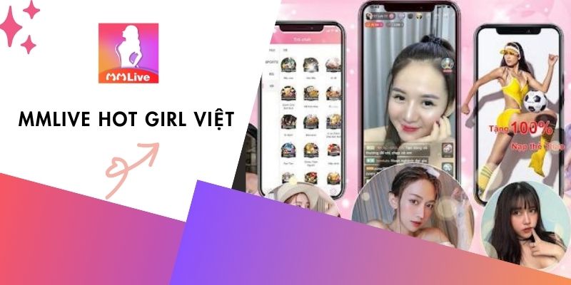 MMlive Hot Girl Việt: Khám Phá Thế Giới Gái Xinh Trực Tuyến 2 MMlive Hot Girl Việt: Khám Phá Thế Giới Gái Xinh Trực Tuyến