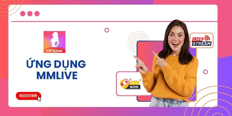 MMlive – Ưu Và Nhược Điểm Của Ứng Dụng Live Chat Hàng Đầu 3 MMlive – Ưu Và Nhược Điểm Của Ứng Dụng Live Chat Hàng Đầu