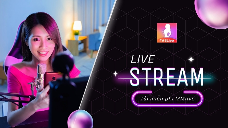 Tải Miễn Phí MMlive: Bước Vào Thế Giới Giải Trí Trực Tuyến Hấp Dẫn