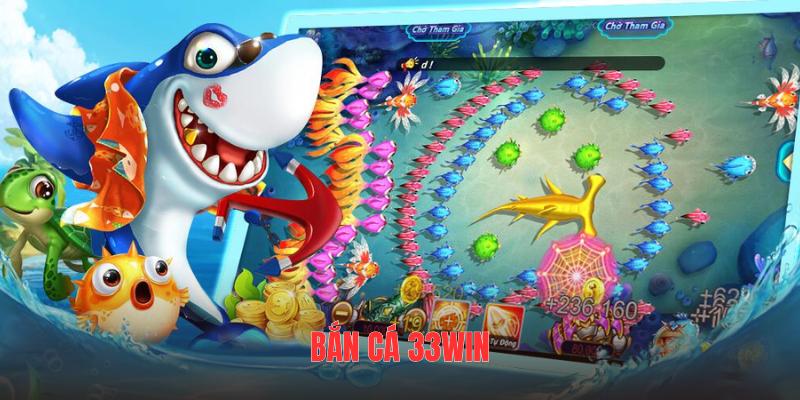 Bắn cá 33win