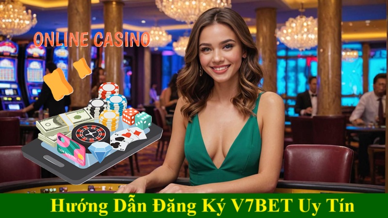 Hướng Dẫn Đăng Ký V7BET Uy Tín, An Toàn Và Bảo Mật