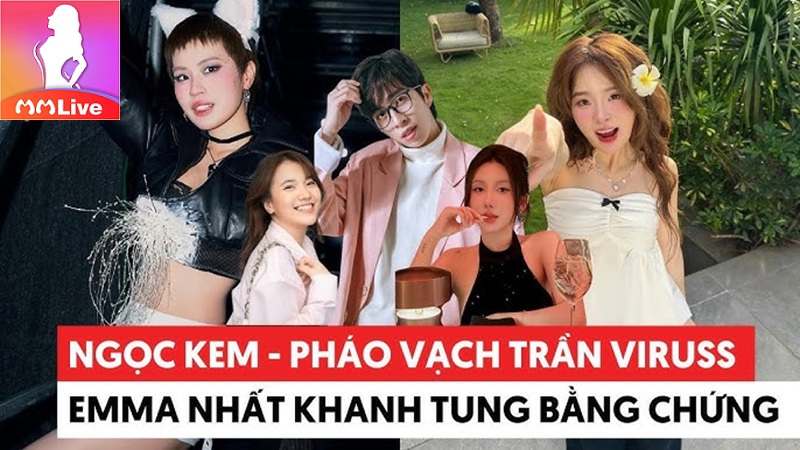 Emma Nhất Khanh và ViruSs: Lùm xùm tình cảm gây xôn xao cộng đồng mạng 3 ngọc kem pháo vạch trần viruss amma nhất khanh tung bằng chứng