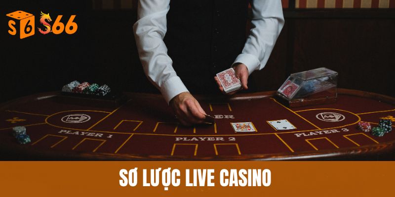 Live Casino - Dealer Xinh Đẹp, Trải Nghiệm Cực Đỉnh 2 Sơ lược live casino