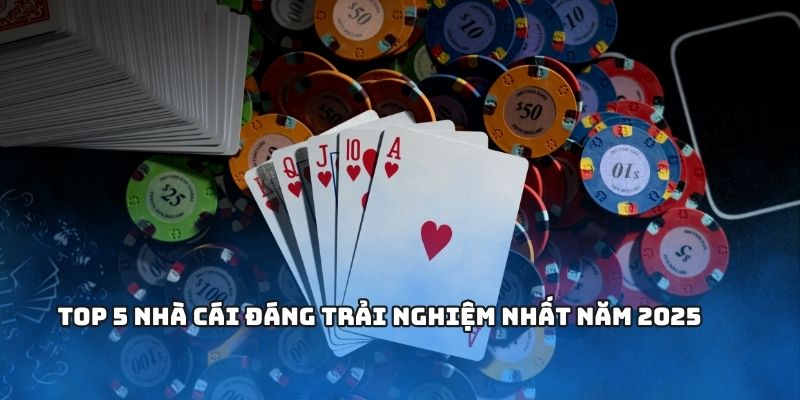 Top Nhà Cái Uy Tín 2025 Được Người Chơi Đánh Giá Toàn Diện 3 Top 5 nhà cái đáng trải nghiệm nhất năm 2025